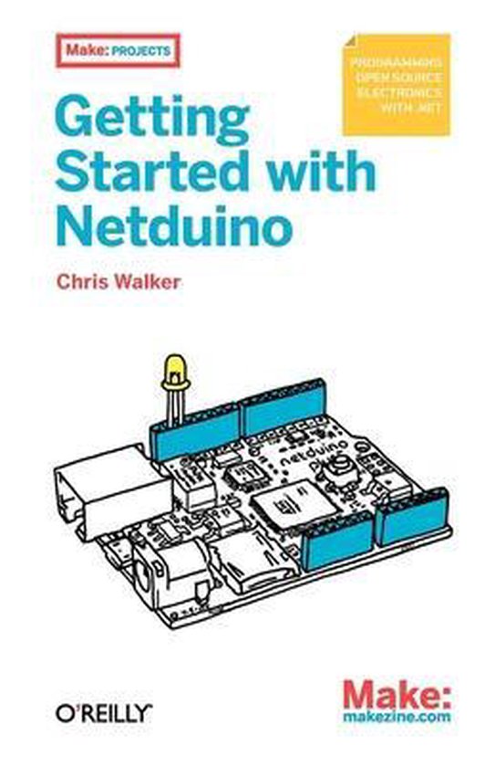 Getting Started With Netduino, Chris Walker | 9781449302450 | Boeken ...