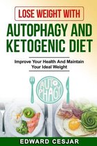 Lose Weight with Autophagy and Ketogenic Diet