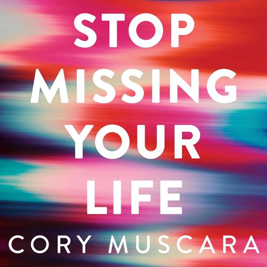 Stop Missing Your Life - cover