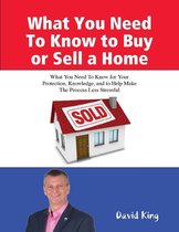 What You Need To Know to Buy or Sell a Home