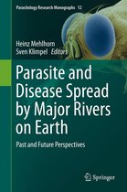 Parasitology Research Monographs 12 - Parasite and Disease Spread by Major Rivers on Earth