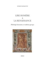 Travaux d'humanisme et Renaissance - Lire Homère à la Renaissance