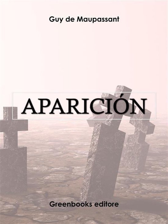 Aparición (ebook), Guy de Maupassant 9788832955705 Boeken Aparición (ebook), Guy de Maupassant 9788832955705 Boeken
