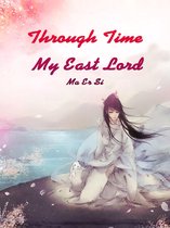 Volume 1 1 - Through Time: My East Lord