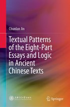 Textual Patterns of the Eight-Part Essays and Logic in Ancient Chinese Texts