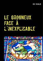 Le Grogneux 3 - Le Grogneux face à l'inexplicable