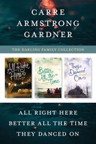 The Darling Family Collection: All Right Here / Better All the Time / They Danced On