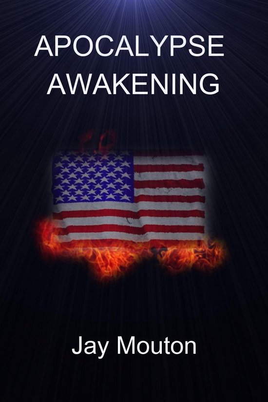 Apocalypse Awakening (ebook), Jay Mouton | 9781311540058 | Boeken | bol.com