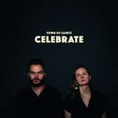 Town Of Saints - Celebrate (LP)