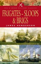 Pen & Sword Military Classics - Frigates-Sloops & Brigs