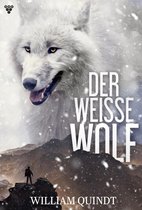 Der weisse Wolf 1 - Tiergeschichte aus der Vorzeit
