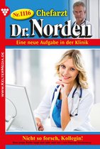 Chefarzt Dr. Norden 1116 - Nicht so forsch, Kollegin!