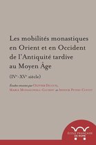 Collection de l'École française de Rome - Les mobilités monastiques en Orient et en Occident de l'Antiquité tardive au Moyen Âge (IVe-XVe siècle)