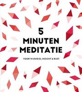 5 minuten meditatie - je dagelijkse dosis rust