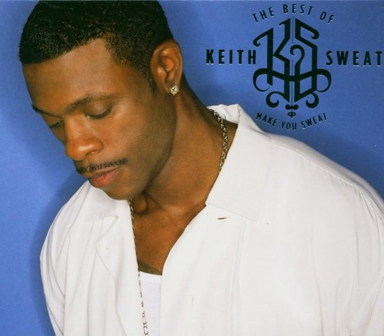 The Best Of Keith Sweat: Make You Sweat - Keith Sweat