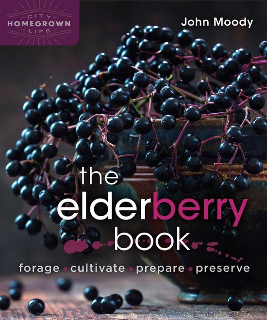 Homegrown City Life - The Elderberry Book - cover