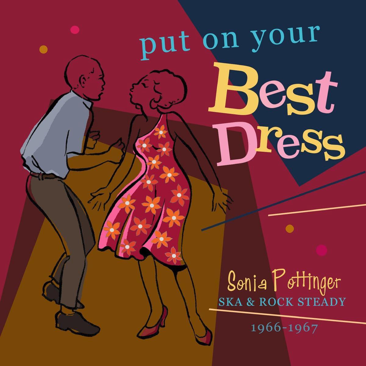 Put On Your Best Dress: Sonia Pottinger's Rock Steady 1967-1968