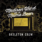 Skeleton Crew - Madisen Ward and The Mama B