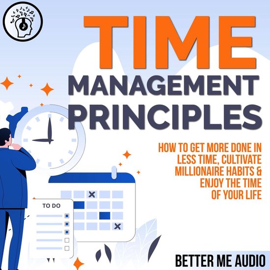 Time Management Principles: How to Get More Done in Less Tim ... - cover