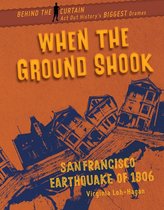 Behind the Curtain - When the Ground Shook