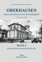 Oberhausen: Eine Stadtgeschichte im Ruhrgebiet Bd. 2