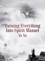 Volume 1 1 - Turning Everything Into Spirit Manuel