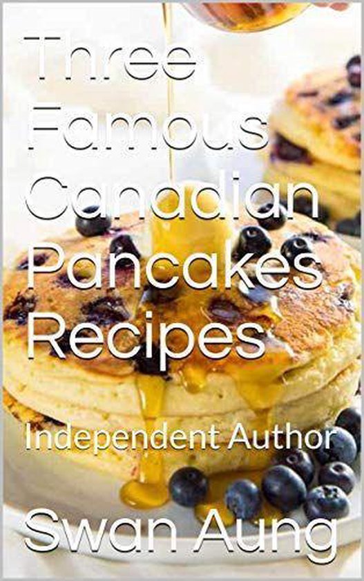 Three Famous Canadian Pancakes Recipes - cover