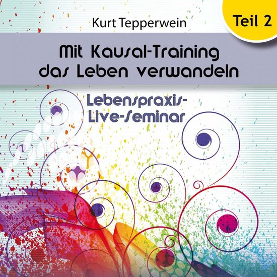 Lebenspraxis-Live-Seminar - Mit Kausal-Training Das Leben Ve ... - cover