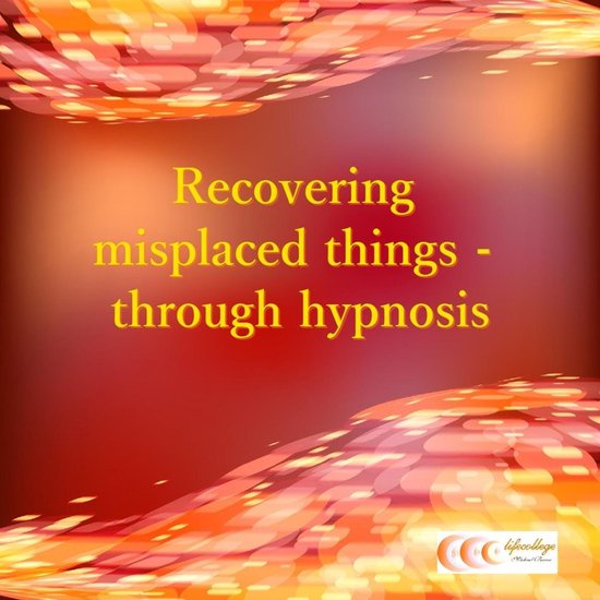 Recovering misplaced things - through hypnosis - cover