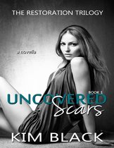 Uncovered Scars - The Restoration Trilogy, Book 1