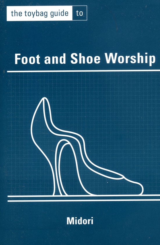 The Toybag Guide to Foot and Shoe Worship - cover