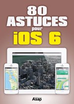 80 astuces pour iOS 6