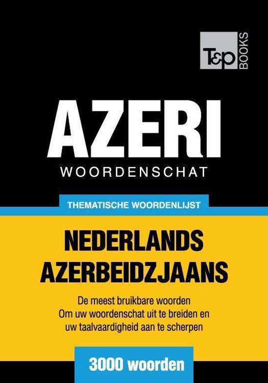 Thematische woordenschat Nederlands-Azerbeidzjaans - 3000 wo ... - cover