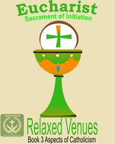 Aspects of Catholicism - Eucharist: Sacrament of Initiation