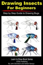 Learn to Draw - Drawing Insects For Beginners: Step by Step Guide to Drawing Bugs