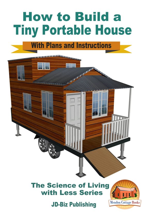 How to Build a Tiny Portable House: With Plans and Instructi ... - cover
