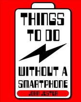 Things To Do Without a Smartphone