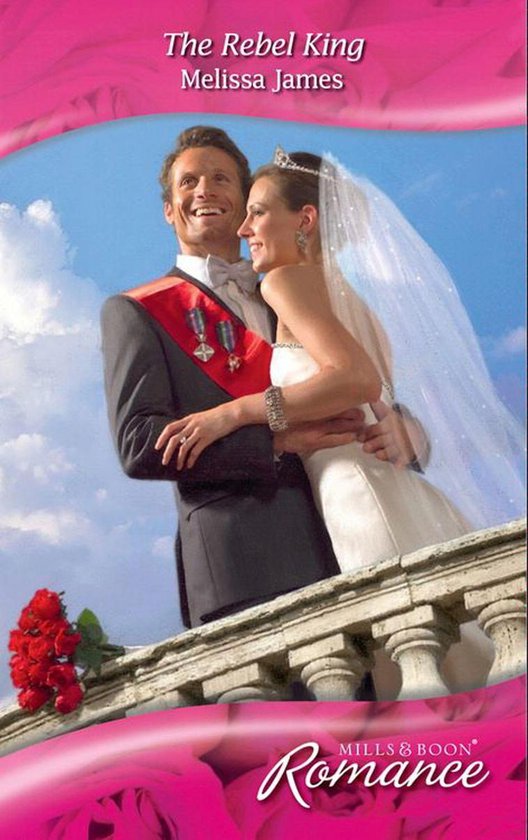 The Rebel King (Mills & Boon Romance) (Suddenly Royal! - Boo ... - cover