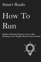 How To Run: Beginner Running Program. Learn to Run. Running to Lose Weight. Runner Form. Fun Run.