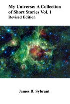 My Universe: A Collection of Short Stories Vol.1 Revised