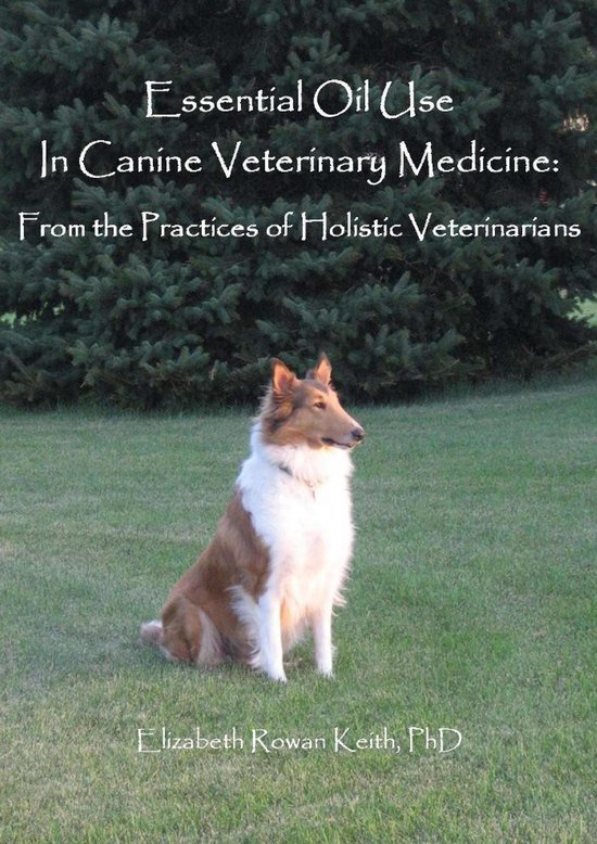 Essential Oil Use in Canine Veterinary Medicine: From the Pr ... - cover