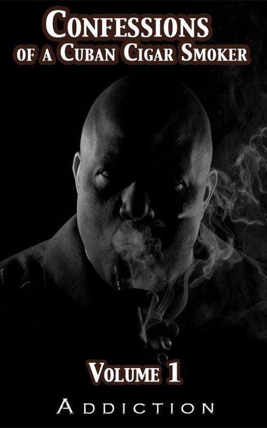 Confessions of a Cuban Cigar Smoker, Volume I - cover