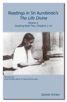 Readings in Sri Aurobindo's The Life Divine 2 -  Readings in Sri Aurobindo's The Life Divine