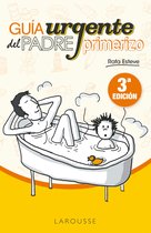 LAROUSSE - Libros Ilustrados/ Prácticos - Guía urgente del padre primerizo