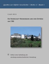 Quellen zur Eifeler Geschichte. Reihe A 4 - Die Herrschaft Kronenburg und ihre Erträge um 1780