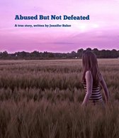 Abused But Not Defeated