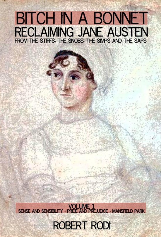 Bitch In a Bonnet: Reclaiming Jane Austen from the Stiffs, t ... - cover