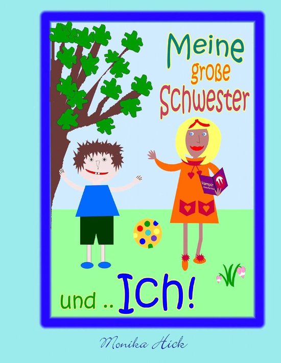 Meine große Schwester und .. Ich! - cover