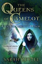 The Queens of Camelot - Elen: For Camelot's Honor