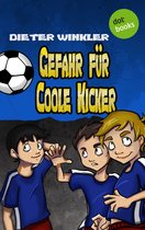 Coole Kicker 3 - Gefahr für Coole Kicker - Band 3
